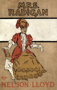 Cover of Mrs. Radigan: Her Biography, with that of Miss Pearl Veal, and the Memoirs of J. Madison Mudison — Text and Context