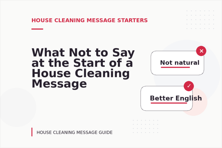 What Not to Say at the Start of a House Cleaning Message