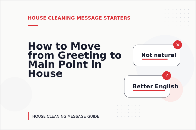 How to Move from Greeting to Main Point in House Cleaning Message English How to Move from Greeting to Main Point in House Cleaning Message English