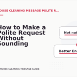 How to Make a Polite Request Without Sounding Demanding in House Cleaning Message English