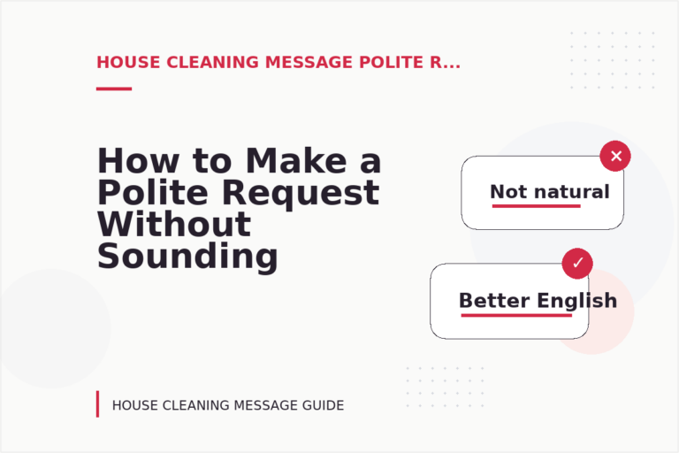 How to Make a Polite Request Without Sounding Demanding in House Cleaning Message English How to Make a Polite Request Without Sounding Demanding in House Cleaning Message English