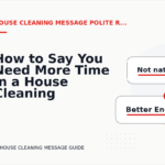 How to Say You Need More Time in a House Cleaning Message