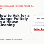 How to Ask for a Change Politely in a House Cleaning Message