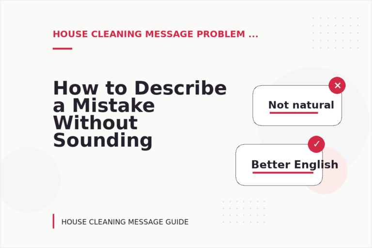 How to Describe a Mistake Without Sounding Rude in House Cleaning Message English How to Describe a Mistake Without Sounding Rude in House Cleaning Message English