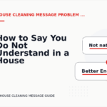 How to Say You Do Not Understand in a House Cleaning Message