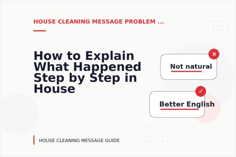 How to Explain What Happened Step by Step in House Cleaning Message English How to Explain What Happened Step by Step in House Cleaning Message English