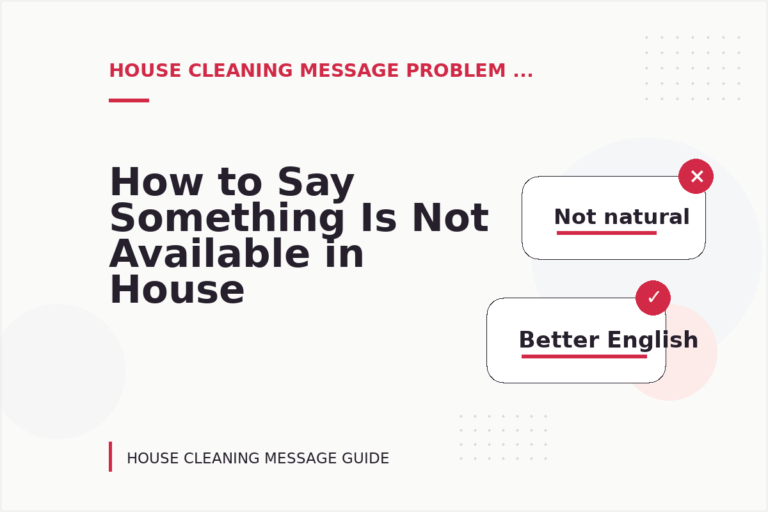 How to Say Something Is Not Available in House Cleaning Message English How to Say Something Is Not Available in House Cleaning Message English