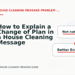 How to Explain a Change of Plan in a House Cleaning Message
