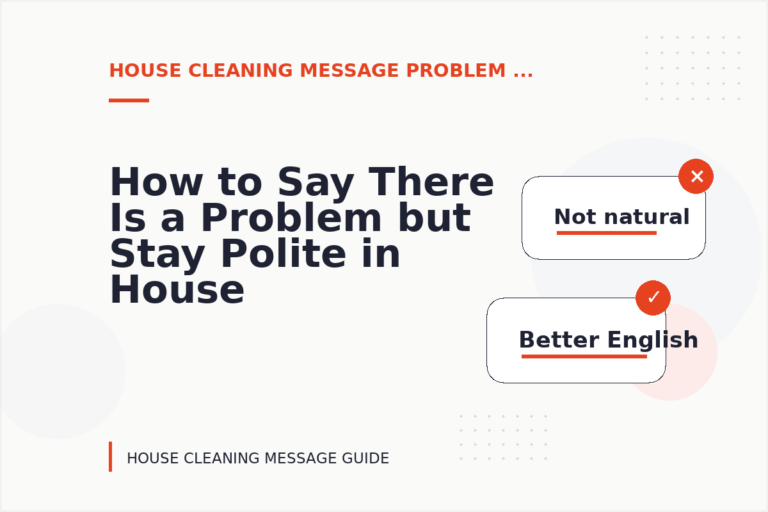 How to Say There Is a Problem but Stay Polite in House Cleaning Message English