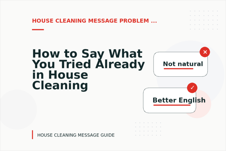 How to Say What You Tried Already in House Cleaning Message English How to Say What You Tried Already in House Cleaning Message English