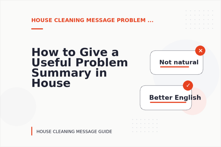 How to Give a Useful Problem Summary in House Cleaning Message English How to Give a Useful Problem Summary in House Cleaning Message English