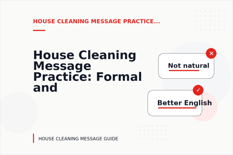 House Cleaning Message Practice: Formal and Friendly Versions