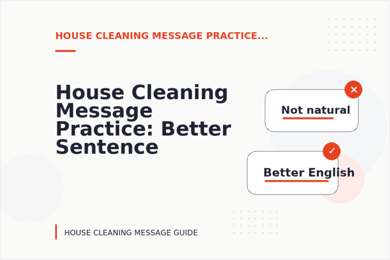 House Cleaning Message Practice: Better Sentence Choices House Cleaning Message Practice: Better Sentence Choices