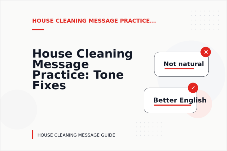 House Cleaning Message Practice: Tone Fixes for Real Situations House Cleaning Message Practice: Tone Fixes for Real Situations