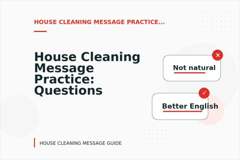 House Cleaning Message Practice: Questions and Answers House Cleaning Message Practice: Questions and Answers