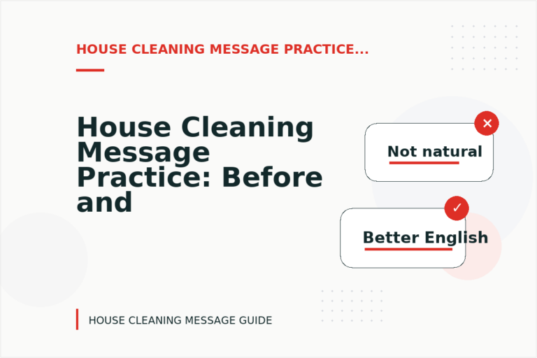 House Cleaning Message Practice: Before and After Corrections House Cleaning Message Practice: Before and After Corrections