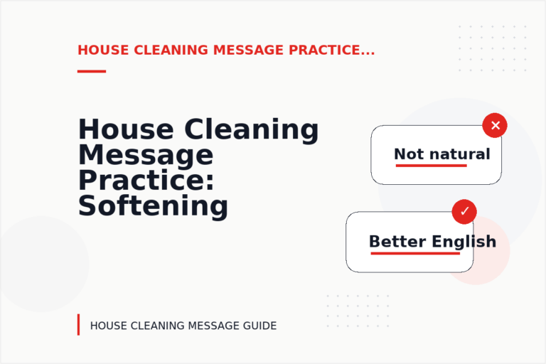 House Cleaning Message Practice: Softening Direct Sentences